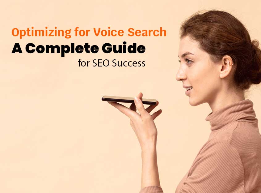 Optimizing for Voice Search: A Complete Guide for SEO Success